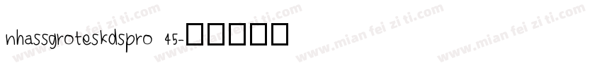 nhassgroteskdspro 45字体转换